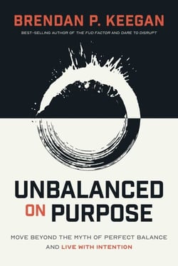 Unbalanced on Purpose - Move Beyond the Myth of Perfect Balance and Live With Intention