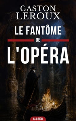 Le Fantôme de l'Opéra - Thriller gothique : Succombez au mystère du génie masqué des souterrains de Paris.