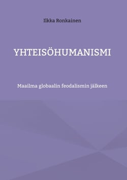 Yhteisöhumanismi - Maailma globaalin feodalismin jälkeen
