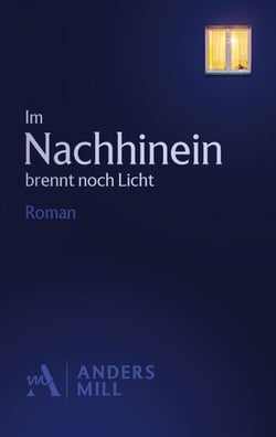Im Nachhinein brennt noch Licht - Roman