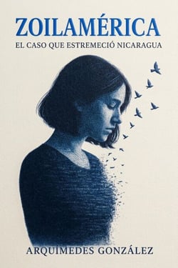 Zoilamérica, el caso que estremeció Nicaragua
