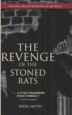 The Revenge of the Stoned Rats: The novel previously known as 'The Prince'