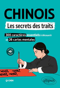 Chinois. Les secrets des traits - 300 caractères essentiels à découvrir en 26 cartes mentales (avec fichiers audio)