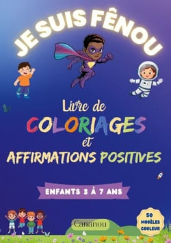Je suis Fênou - Livre de Coloriages et Affirmations Positives - 50 coloriages inspirants pour développer : confiance, estime de soi et créativité chez les garçons de 3 à 7 ans