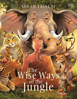 The Wise Ways of the Jungle - A Story of Courage, Kindness and Adventure