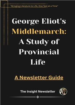 George Eliot's Middlemarch: A Study of Provincial Life  A Newsletter Guide - The Insight Newsletter Series, #6