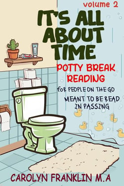 Volume 2: It's All About Time - Potty Break Reading: For People On The Go, #2