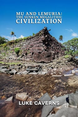 Mu and Lemuria: The Sunken Megalithic Civilization - Megalithic Mysteries Trilogy, #3