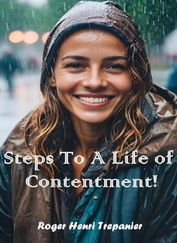 Steps To A Life of Contentment! - The Practical Helps Library, #34