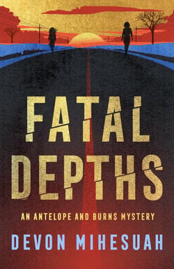 Fatal Depths - An Antelope and Burns Mystery