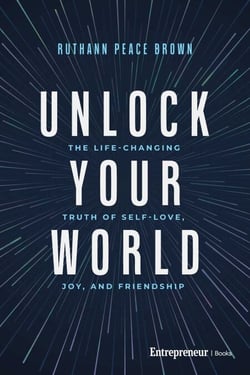 Unlock Your World - The Life-Changing Truth of Self-Love, Joy, and Friendship