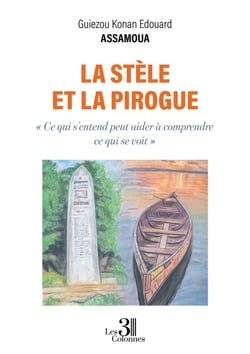 La stèle et la pirogue - « Ce qui s’entend peut aider à comprendre ce qui se voit »