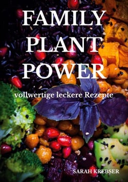 Family Plant Power - vollwertige leckere Rezepte