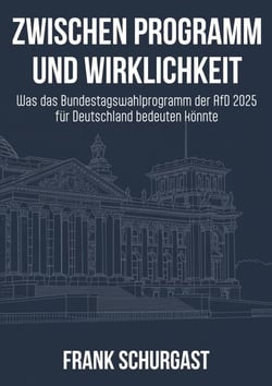 Zwischen Programm und Wirklichkeit - Was das Bundestagswahlprogramm der AfD 2025 für Deutschland bedeuten könnte