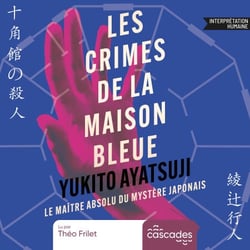 Les maisons du crime - Les crimes de la maison bleue -  Par le maître absolu du mystère japonais