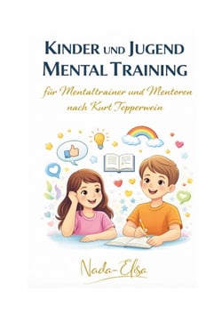 Kinder- und Jugend Mentaltraining - für Mentaltrainer und Mentoren nach Tepperwein