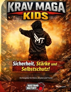 KRAV MAGA Kids - Sicherheit, Stärke und Selbstschutz - Ein Ratgeber für Eltern, Schulen und Trainer