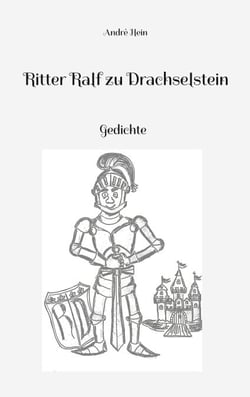Ritter Ralf zu Drachselstein - Gedichte
