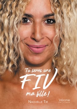 Tu seras une FIV, ma fille !