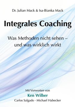Integrales Coaching - Was Methoden nicht sehen - und was wirklich wirkt