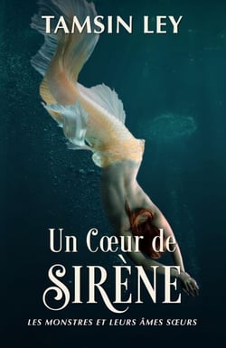 Un Cœur de sirène - Les Monsters et leurs Âmes sœurs, #3