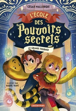 L'École des pouvoirs secrets (Tome 4) - Le grand tournoi