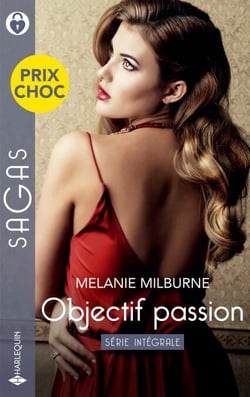 Objectif passion - Série intégrale - La proposition d'une innocente - Les règles d'un play-boy - Liaison torride à New York