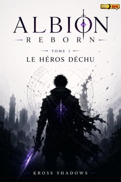 Le Héros Déchu - Albion Reborn, #1
