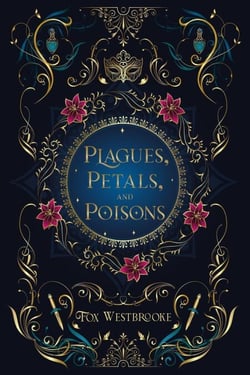 Plagues, Petals, and Poisons