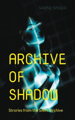Archive of Shadow - Strories from the Silent Archive