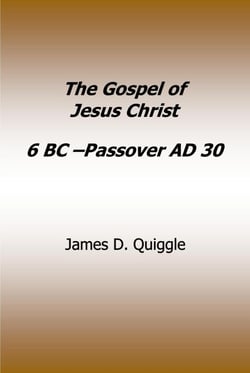 Gospel of Jesus Christ 6 BC - Passover AD 30
