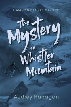The Mystery on Whistler Mountain - Madison Steele Mystery, #3