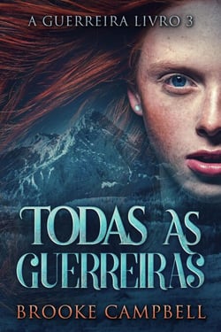 Todas As Guerreiras - A Guerreira, #3
