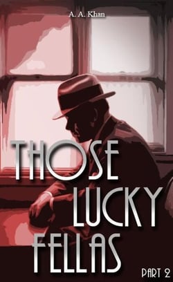 Those Lucky Fellas: Part 2 - Those Lucky Fellas