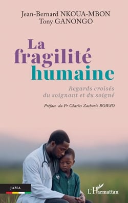 La fragilité humaine - Regards croisés du soignant et du soigné