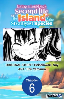 Living a Laid-Back Second Life on the Island of the Strongest Species #006