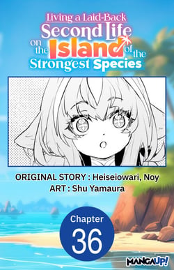 Living a Laid-Back Second Life on the Island of the Strongest Species #036