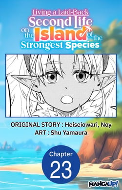 Living a Laid-Back Second Life on the Island of the Strongest Species #023