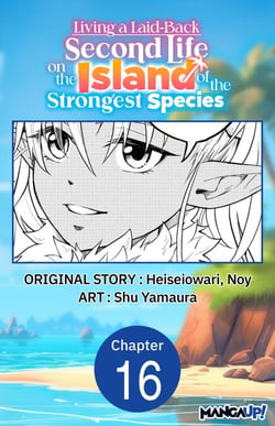 Living a Laid-Back Second Life on the Island of the Strongest Species #016