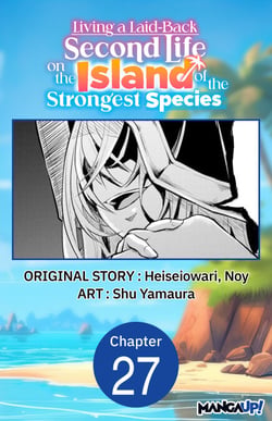 Living a Laid-Back Second Life on the Island of the Strongest Species #027