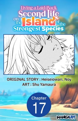 Living a Laid-Back Second Life on the Island of the Strongest Species #017