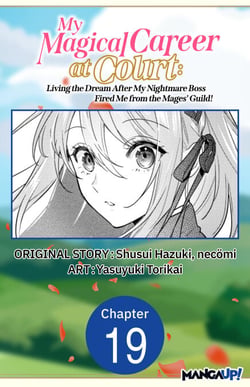 My Magical Career at Court: Living the Dream After My Nightmare Boss Fired Me from the Mages' Guild! #019