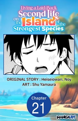 Living a Laid-Back Second Life on the Island of the Strongest Species #021