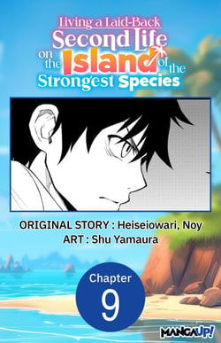 Living a Laid-Back Second Life on the Island of the Strongest Species #009