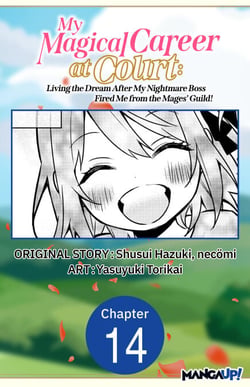 My Magical Career at Court: Living the Dream After My Nightmare Boss Fired Me from the Mages' Guild! #014