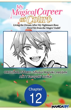My Magical Career at Court: Living the Dream After My Nightmare Boss Fired Me from the Mages' Guild! #012