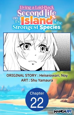 Living a Laid-Back Second Life on the Island of the Strongest Species #022