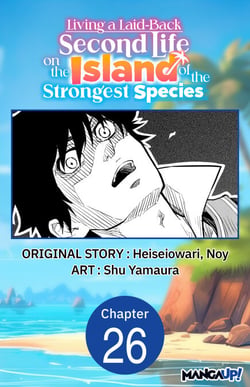 Living a Laid-Back Second Life on the Island of the Strongest Species #026