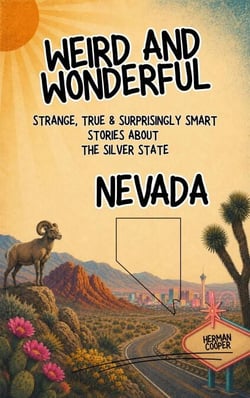 Weird &amp; Wonderful Nevada - Strange, True &amp; Surprisingly Smart Stories About the Silver State - Weird and Wonderful America, #6