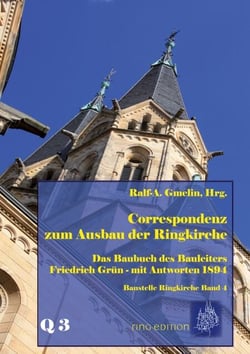 Correspondenz zum Ausbau der Ringkirche - Das Baubuch des Bauleiters Friedrich Grün - mit Antworten 1894
